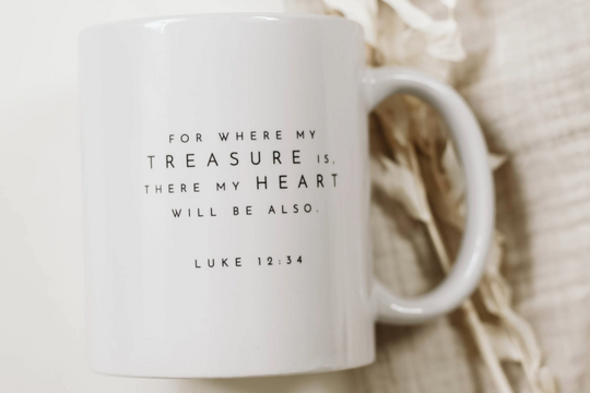 Christian Bible Verse Mugs - The Lord Is My Treasure - Luke 12:34