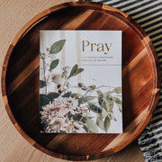 The Daily Grace Co - Pray | Cultivating a Passionate Practice of Prayer
